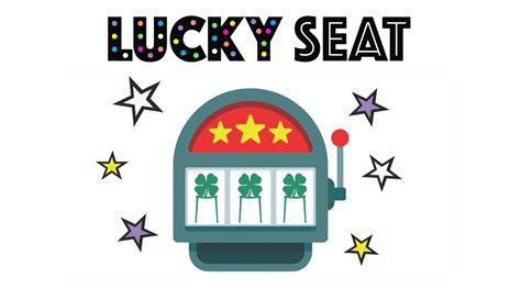 lucky seat